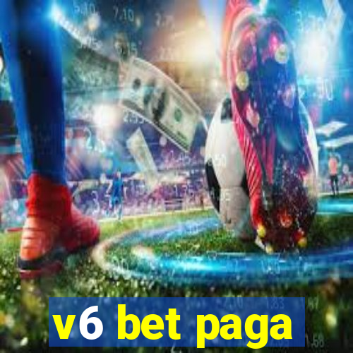 v6 bet paga